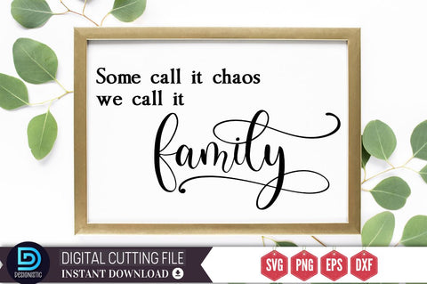 Some call it chaos we call it family SVG SVG DESIGNISTIC 
