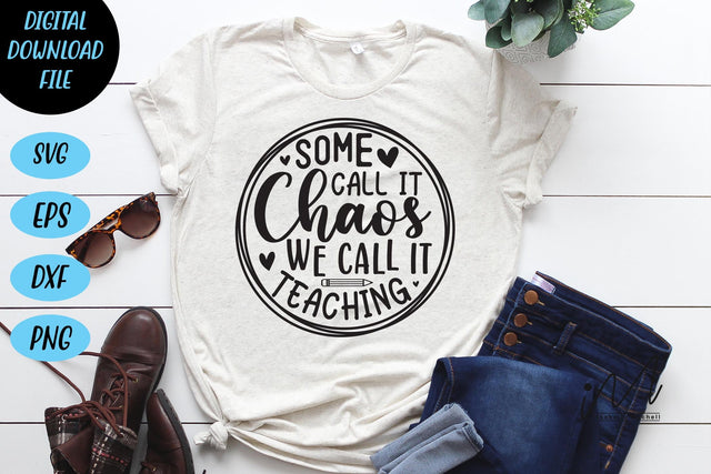 Some Call It Chaos We Call It Teaching svg,teacher shirt svg, teacher gift svg,teacher appreciation svg,gift for teacher svg, teacher svg SVG Isabella Machell 