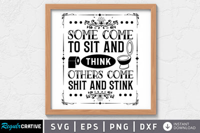 Some come to sit and think others come shit SVG SVG Regulrcrative 