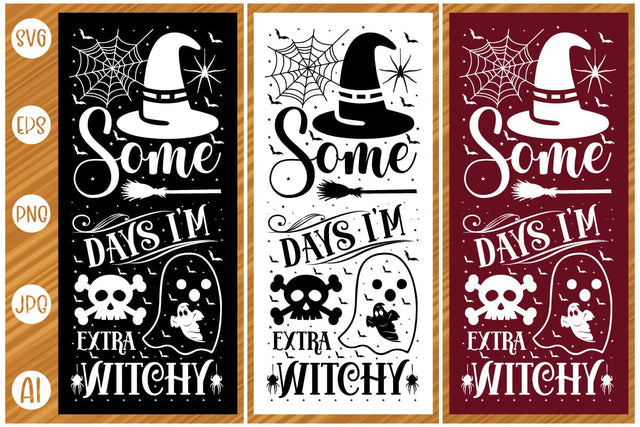 Some Days I'm Extra Witchy sign Svg design SVG designmaster24 