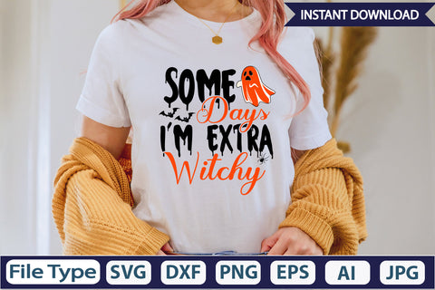 Some Days I'm Extra Witchy SVG Cut File SVGs,Quotes and Sayings,Food & Drink,On Sale, Print & Cut SVG DesignPlante 503 