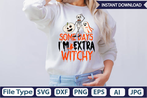 Some Days I'm Extra Witchy SVG Cut File SVGs,Quotes and Sayings,Food & Drink,On Sale, Print & Cut SVG DesignPlante 503 