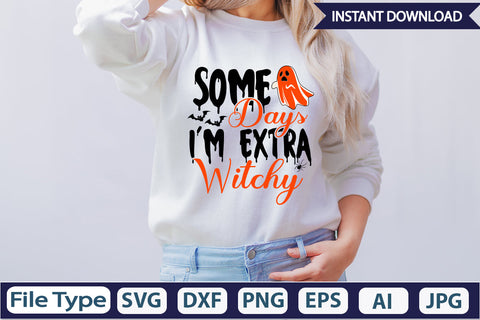 Some Days I'm Extra Witchy SVG Cut File SVGs,Quotes and Sayings,Food & Drink,On Sale, Print & Cut SVG DesignPlante 503 