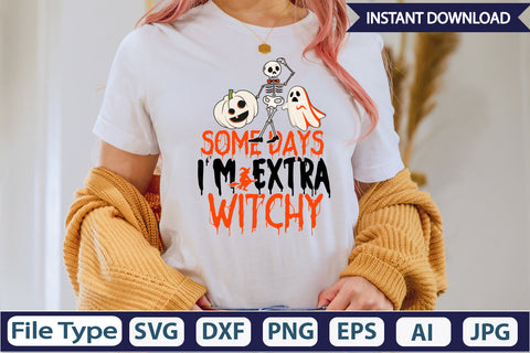 Some Days I'm Extra Witchy SVG Cut File SVGs,Quotes and Sayings,Food & Drink,On Sale, Print & Cut SVG DesignPlante 503 