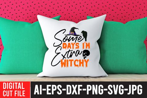 Some Days I'm Extra Witchy SVG Design SVG BlackCatsMedia 