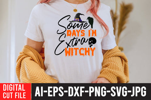 Some Days I'm Extra Witchy SVG Design SVG BlackCatsMedia 
