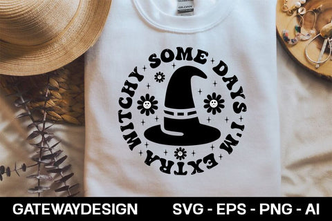 Some Days I'm Extra Witchy Svg Design SVG designmaster24 