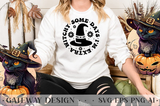Some Days I'm Extra Witchy Svg Design SVG designmaster24 