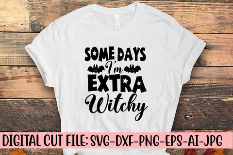 Some Days I'm Extra Witchy SVG Design SVG Syaman 