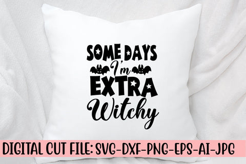Some Days I'm Extra Witchy SVG Design SVG Syaman 