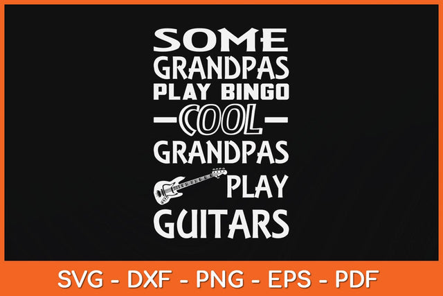 Some Grandpas Play Bingo Cool Grandpas Play Guitars Svg File SVG Helal 