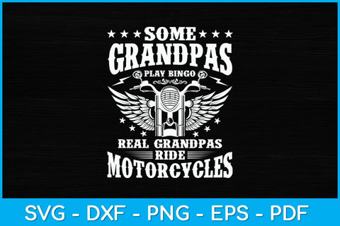 Some Grandpas Play Bingo Real Grandpas Ride Motorcycles Svg Design SVG artprintfile 