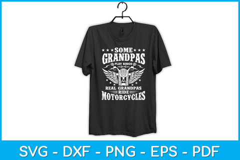 Some Grandpas Play Bingo Real Grandpas Ride Motorcycles Svg Design SVG artprintfile 