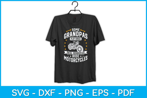 Some Grandpas Play Bingo Real Grandpas Ride Motorcycles Svg Design SVG artprintfile 