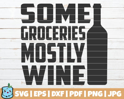 Some Groceries Mostly Wine SVG MintyMarshmallows 