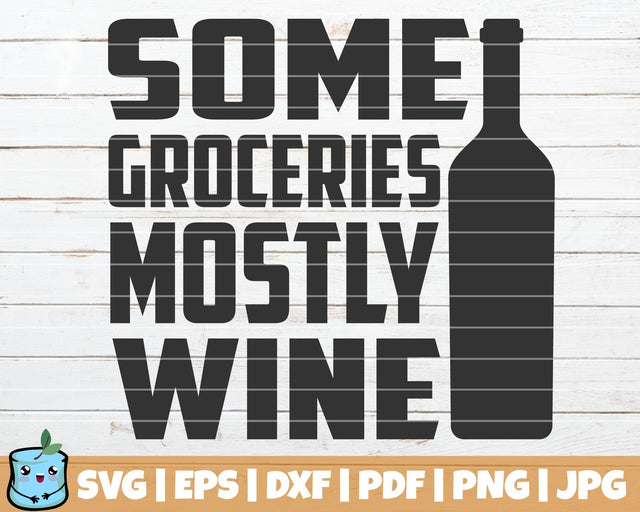 Some Groceries Mostly Wine SVG MintyMarshmallows 