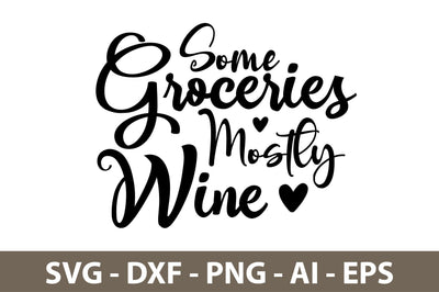 Some Groceries Mostly Wine svg SVG nirmal108roy 