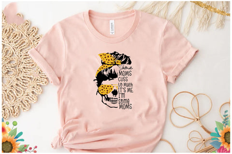 Some Moms Cuss Too Much Sublimation Sublimation Jagonath Roy 