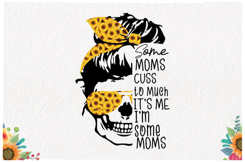 Some Moms Cuss Too Much Sublimation Sublimation Jagonath Roy 