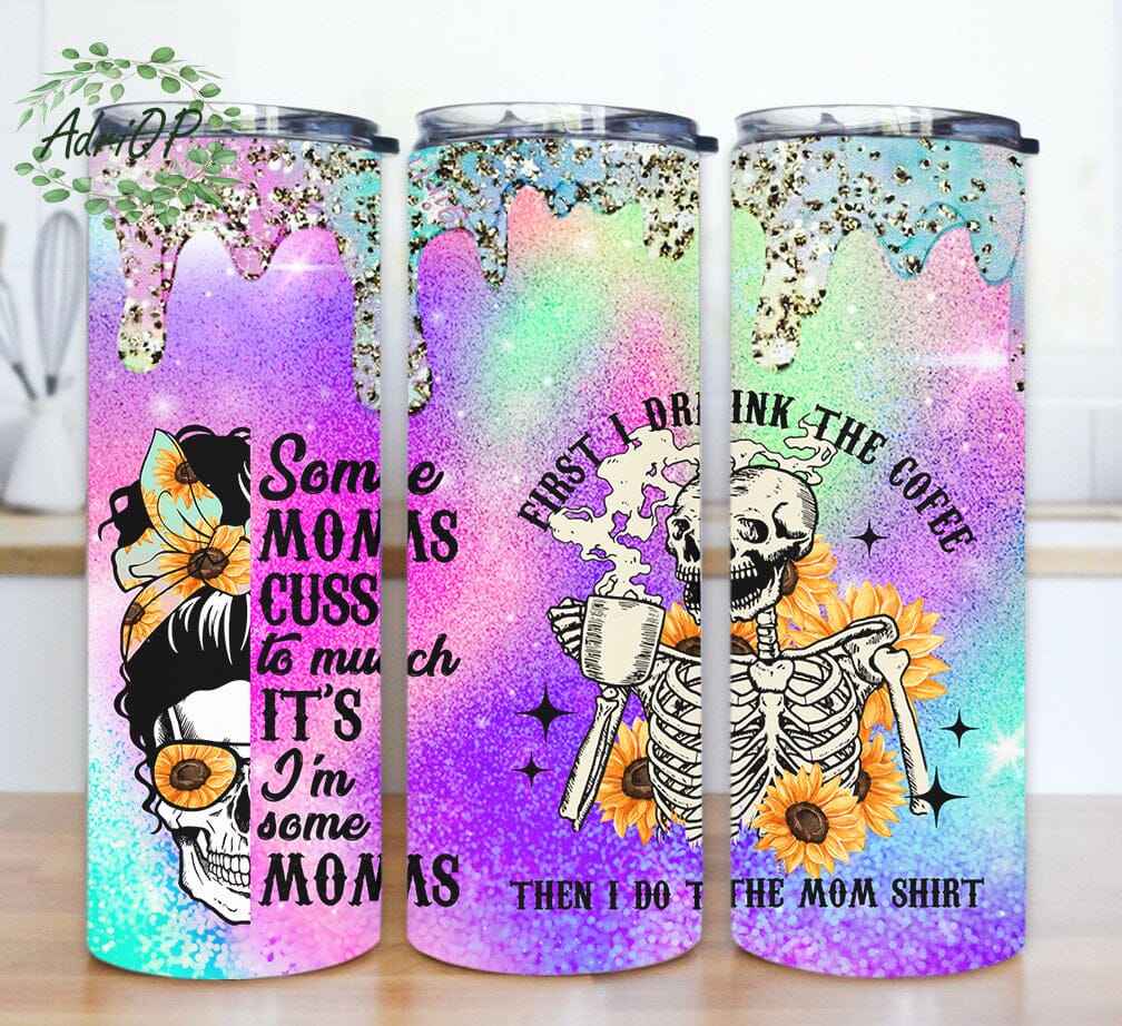 Some Moms Cuss Too Much Tumbler Template, Funny Mom 20oz Skinny Tumbler,  Skeleton Sunflower Tumbler Png, Mothers Day Gift, Sarcastic Quote  Sublimation Design, Instant Download - So Fontsy