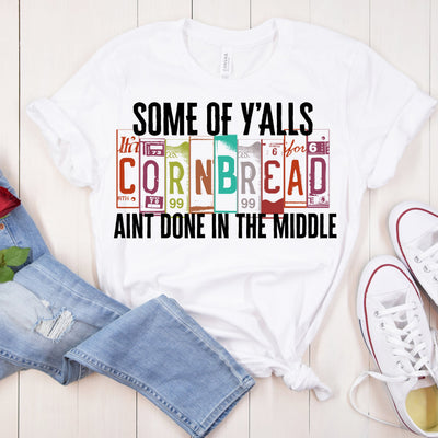 Some of Y'alls Cornbread Aint Done In The Middle Sublimation Digital Design Sublimation Coffee and Chaos 