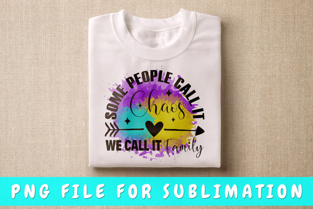 Some People Call It Chaos We Call It Family PNG, Family Design For Sublimation Sublimation HappyDesignStudio 
