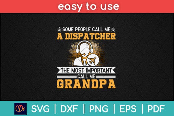 Some People Call Me A Dispatcher The Most Important Call Me Grandpa Svg SVG artprintfile 