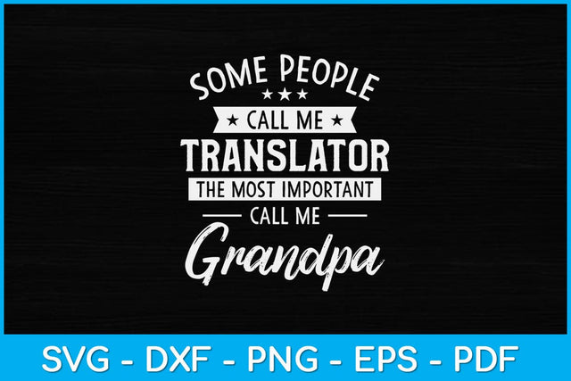 Some People Call Me Translator Fathers Day Svg Design SVG artprintfile 