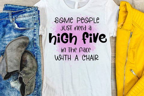 Some People Just Need a High Five I Funny Sarcastic Sublimation Design Sublimation Happy Printables Club 