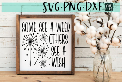 Some See A Weed Others See A Wish SVG | Farmhouse SVG Free For Commerical Use SVG RedFoxDesignsUS 