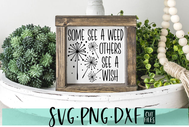 Some See A Weed Others See A Wish SVG | Farmhouse SVG Free For Commerical Use SVG RedFoxDesignsUS 