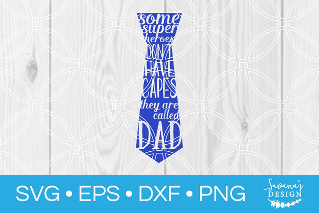 Some Superheroes Dont Have Capes They Are Called Dad SVG SavanasDesign 