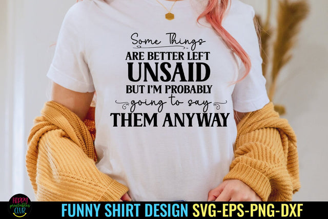 Some Things Are I Funny Tshirt SVG I Humor SVG I Sarcastic SVG Happy Printables Club 