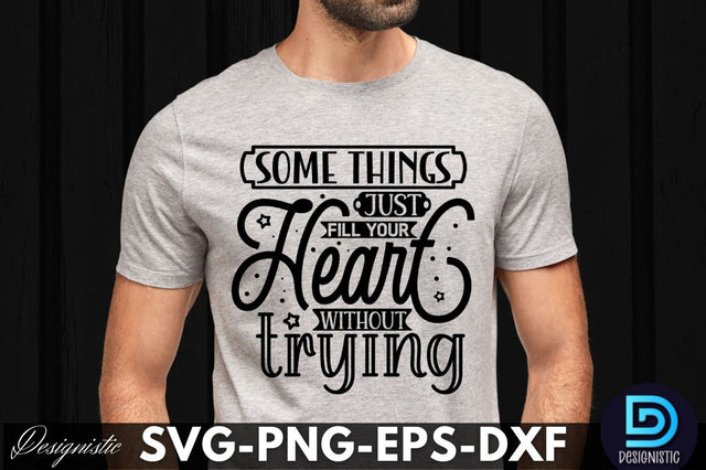 Some things just fill your heart without trying, Dog SVG Design SVG DESIGNISTIC 