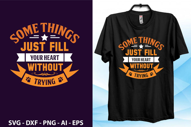 Some Things Just fill your Heart without trying svg SVG orpitasn 