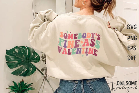 Somebody Fineass Valentine Retro Quotes Valentine Sublimation Owlsome.Designs 