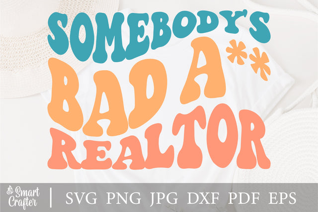 Somebody's Bad A** realtor SVG, Somebody's Fine Ass Svg, Mom Svg, Somebody's Kid Svg, Kid T svg, Wavy Stacked, For Cricut, Digital Download SVG Fauz 