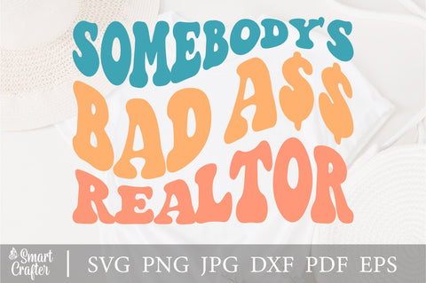 Somebody's Bad Ass realtor Svg, Funny Kid Svg, Funny Shirt Svg, Somebodys Fine Ass Svg, Trendy Svg, Boho Svg, Retro Svg, Wavy Stacked Svg SVG Fauz 