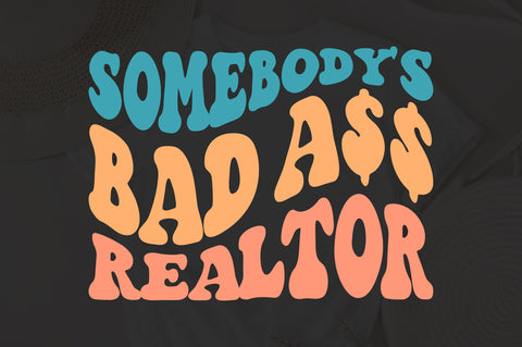 Somebody's Bad Ass realtor Svg, Funny Kid Svg, Funny Shirt Svg, Somebodys Fine Ass Svg, Trendy Svg, Boho Svg, Retro Svg, Wavy Stacked Svg SVG Fauz 