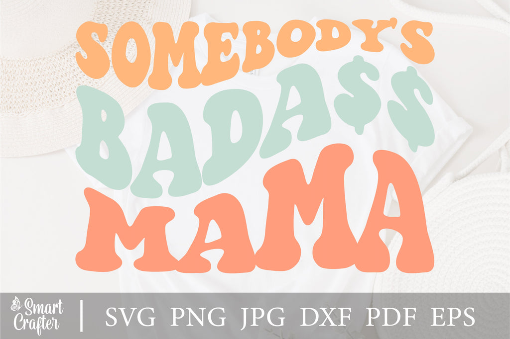 Somebody's Badass Mama SVG, Kids Svg, Somebody's Fine Ass svg, Wavy