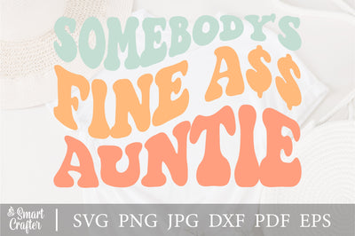 Somebody's Fine Ass Auntie Wavy Svg Cool Auntie Svg, Auntie Svg, Auntie Life Svg, Best Aunt Svg, Png Pdf, Auntie Gift svg, Wavy Stacked Svg SVG Fauz 