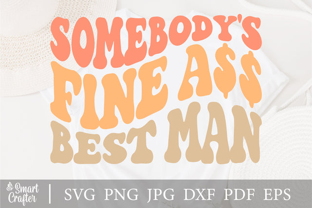 Somebody's Fine Ass Best Man svg, Wife svg, Fine Ass Wife svg for sweatshirt, Funny shirt for Spouse, Trendy Wavy Text svg, Married Life svg SVG Fauz 