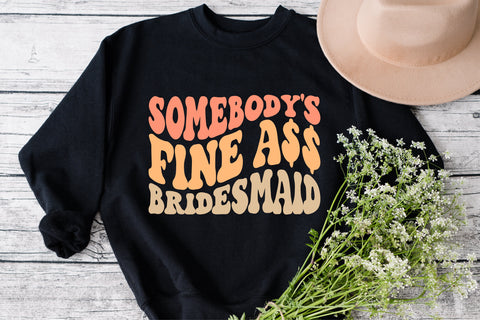 Somebody's Fine Ass Bridesmaid svg, Wife svg, Fine Ass Wife svg for sweatshirt, Funny shirt for Spouse, Trendy Wavy Text svg, Married Life SVG Fauz 