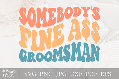 Somebody's Fine Ass Groomsman svg, Fiance svg, Fine Ass svg for sweatshirt, Funny Engagement shirt for him, Trendy Wavy Text, Download SVG Fauz 