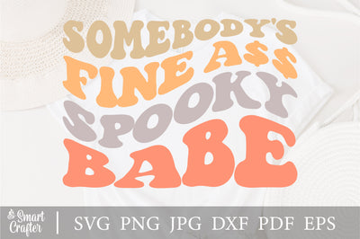 Somebody's Fine Ass Spooky Babe svg, Spooky Vibes Svg, Halloween Svg, Spooky, Wavy, SVG Cricut Cut File, PNG, Silhouette SVG Fauz 