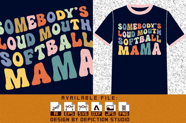 Somebody's Loud Mouth Softball Mama T-Shirt, Mother's Day Shirt, Softball Mama Shirt Print Template Sketch DESIGN Depiction Studio 