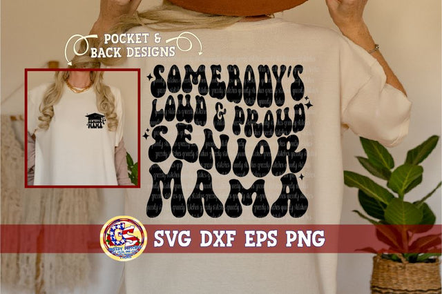 Somebody's Loud & Proud Senior Mama SVG DXF EPS PNG SVG Greedy Stitches 