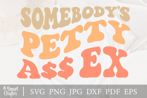 Somebody's Petty Ass Ex Svg, Funny Mom Shirt, Somebodys Fine Ass, Mom Life Svg, Mama Svg, Sarcastic Svg, Retro Svg, Wavy Stacked Svg SVG Fauz 