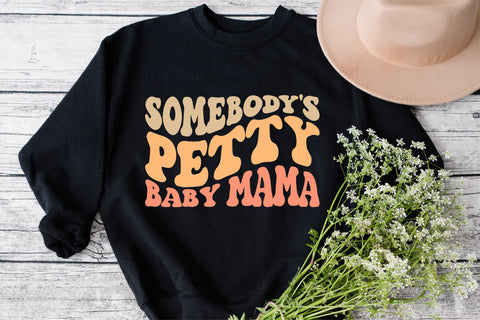 Somebody's Petty Baby Mama Svg, Funny Mom svg, Somebodys Fine Ass, Mom Life Svg, Mama Svg, Sarcastic Svg, Retro Svg, Wavy Stacked Svg SVG Fauz 