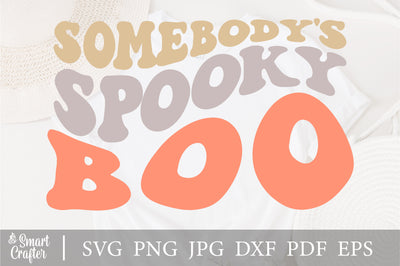 Somebody's Spooky Boo svg, Spooky Vibes Svg, Halloween Svg, Spooky, Stacked Svg, Wavy, SVG Cricut Cut File, PNG, Silhouette SVG Fauz 